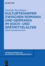 Cover von Kulturtransfer zwischen Romania und Germania im Hoch- und Spätmittelalter