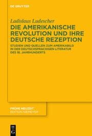 Cover von Die Amerikanische Revolution und ihre deutsche Rezeption