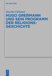 Cover von Hugo Greßmann und sein Programm der Religionsgeschichte