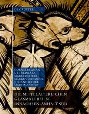 Cover von Die mittelalterlichen Glasmalereien in Sachsen-Anhalt Süd (ohne Halberstadt und Naumburg)