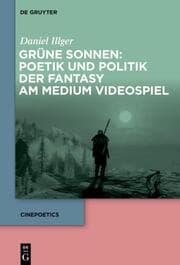 Cover von Grüne Sonnen: Poetik und Politik der Fantasy am Medium Videospiel
