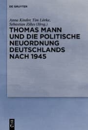 Cover von Thomas Mann und die politische Neuordnung Deutschlands nach 1945