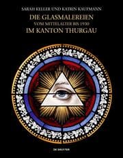 Cover von Die Glasmalereien vom Mittelalter bis 1930 im Kanton Thurgau