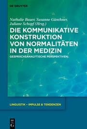 Cover von Die kommunikative Konstruktion von Normalitäten in der Medizin