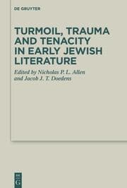 Cover von Turmoil, Trauma and Tenacity in Early Jewish Literature