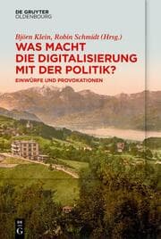 Cover von Was macht die Digitalisierung mit der Politik?