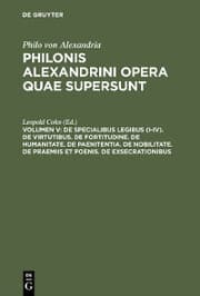 Cover von De specialibus legibus (I-IV). De virtutibus. De fortitudine. De humanitate. De paenitentia. De nobilitate. De praemiis et poenis. De exsecrationibus