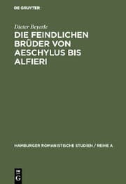 Cover von Die feindlichen Brüder von Aeschylus bis Alfieri