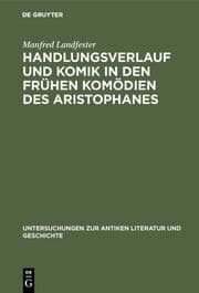 Cover von Handlungsverlauf und Komik in den frühen Komödien des Aristophanes