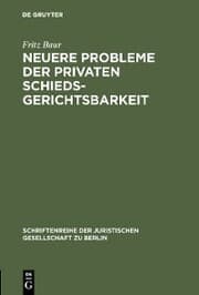 Cover von Neuere Probleme der privaten Schiedsgerichtsbarkeit