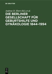 Cover von Die Berliner Gesellschaft für Geburtshilfe und Gynäkologie 1844-1994