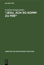 Cover von 'Jesu, ach so komm zu mir¿