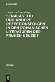 Cover von Senacas Tod und andere Rezeptionsfolgen in den romanischen Literaturen der frühen Neuzeit