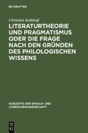Cover von Literaturtheorie und Pragmatismus oder die Frage nach den Gründen des philologischen Wissens