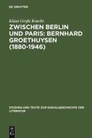 Cover von Zwischen Berlin und Paris: Bernhard Groethuysen (1880-1946)