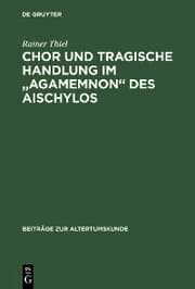 Cover von Chor und tragische Handlung im 'Agamemnon' des Aischylos