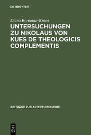 Cover von Untersuchungen zu Nikolaus von Kues De theologicis complementis