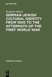 Cover von German-Jewish Cultural Identity from 1900 to the Aftermath of the First World War