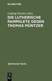 Cover von Die Lutherische Pamphlete gegen Thomas Müntzer
