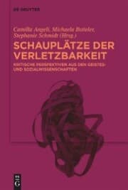 Cover von Schauplätze der Verletzbarkeit