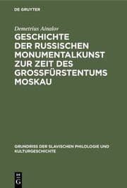 Cover von Geschichte der russischen Monumentalkunst zur Zeit des Großfürstentums Moskau