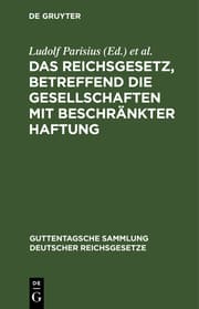 Cover von Das Reichsgesetz, betreffend die Gesellschaften mit beschränkter Haftung
