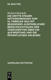 Cover von Die Dritte Steuernotverordnung vom 14.Februar 1924 mit besonders ausführlicher Berücksichtigung der Vorschriften über die Aufwertung und die öffentlichen Anleihen
