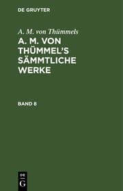 Cover von [Sämmtliche Werke] A.M.von Thuemmels sämmtliche Werke