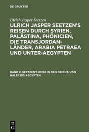 Cover von [Reisen durch Syrien, Palästina, Phönicien ...] Ulrich Jasper Seetzen's Reisen durch Syrien, Palästina, Phönicien, die Transjordan-Länder, Arabia Petraea und Unter-Aegypten