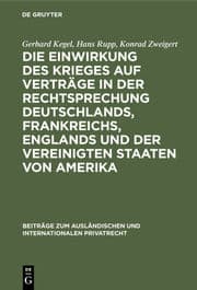 Cover von Die Einwirkung des Krieges auf Verträge in der Rechtsprechung Deutschlands, Frankreichs, Englands und der Vereinigten Staaten von Amerika