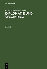 Cover von Diplomatie und Weltkrieg : ein Führer durch die Entstehung und Ausbreitung der Weltkrisis auf Grund der amtlichen Materialien