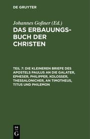 Cover von Die kleineren Briefe des Apostels Paulus an die Galater, Epheser, Philipper, Kolosser, Thessalonicher, an Timotheus, Titus und Philemon