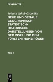 Cover von Neue und genaue geographisch-statistisch-historische Darstellungen von der Insel und dem Fürstenthume Rügen ...