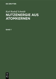 Cover von Nutzenergie aus Atomkernen : Einführung in Physik und Technik von Kernreaktor und Atomkraftwerk