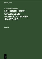 Cover von Eduard Kaufmann: Lehrbuch der speziellen pathologischen Anatomie. Band 1