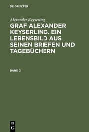 Cover von Graf Alexander Keyserling : ein Lebensbild aus seinen Briefen und Tagebüchern