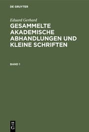 Cover von Gesammelte akademische Abhandlungen und kleine Schriften : nebst einem der Königlichen Akademie der Wissenschaften zu Berlin verdankten Band Abbildungen
