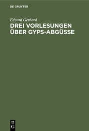 Cover von Drei Vorlesungen über Gyps-Abgüsse