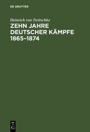 Cover von Zehn Jahre deutscher Kämpfe 1865-1874