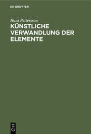 Cover von Künstliche Verwandlung der Elemente <Zertrümmerung der Atome>