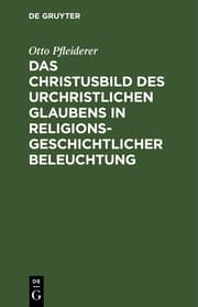 Cover von Das Christusbild des urchristlichen Glaubens in religionsgeschichtlicher Beleuchtung