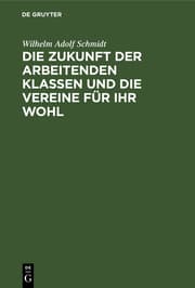 Cover von Die Zukunft der arbeitenden Klassen und die Vereine für ihr Wohl