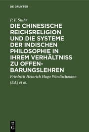 Cover von Die chinesische Reichsreligion und die Systeme der indischen Philosophie in ihrem Verhältniß zu Offenbarungslehren