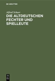 Cover von Die altdeutschen Fechter und Spielleute