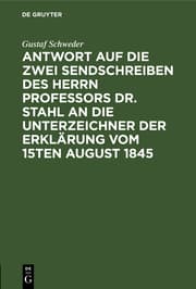 Cover von Antwort auf die zwei Sendschreiben des Herrn Professors Dr.Stahl an die Unterzeichner der Erklärung vom 15ten August 1845