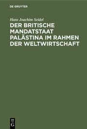 Cover von Der britische Mandatstaat Palästina im Rahmen der Weltwirtschaft