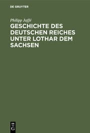 Cover von Geschichte des deutschen Reiches unter Lothar dem Sachsen