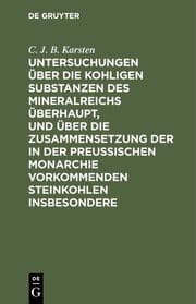 Cover von Untersuchungen über die kohligen Substanzen des Mineralreichs überhaupt, und über die Zusammensetzung der in der Preußischen Monarchie vorkommenden Steinkohlen insbesondere
