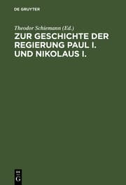 Cover von Zur Geschichte der Regierung Paul I.und Nikolaus I.