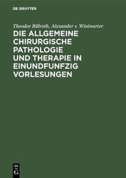 Cover von Die allgemeine chirurgische Pathologie und Therapie